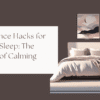 Fragrance Hacks for Better Sleep The Power of Calming Scents