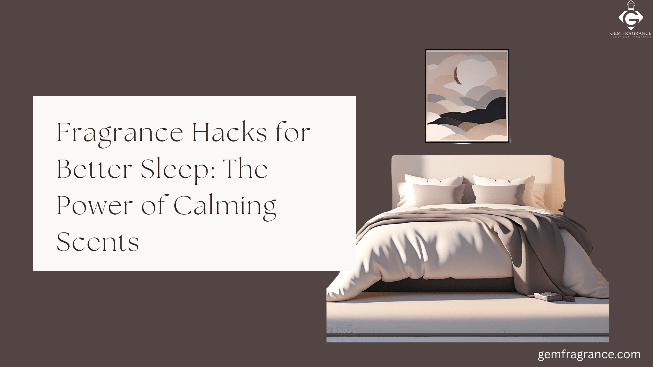 Fragrance Hacks for Better Sleep The Power of Calming Scents